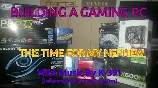 Building A Gaming PC - Core i5 3570K, Gigabyte GTX770 Windforce 2GB - Time Lapse Build For My Nephew