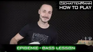 How To Play - Schattenmann - Bass - Epidemie