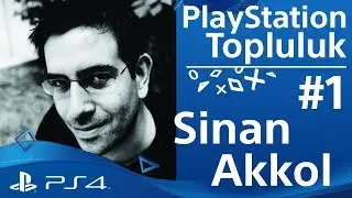 PlayStation Topluluk #1 - Sinan Akkol