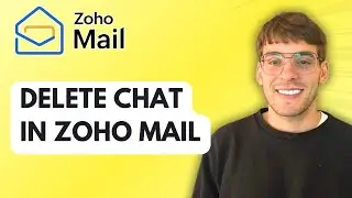 How to Delete Chat in Zoho Mail [2026 Full Guide]