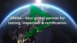 DEKRA &ndash; Your global partner for testing, inspection & certification
