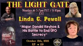 The Light Gate -Major Donald Keyhoe & His Battle to End UFO Secrecy with Linda Powell