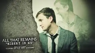 All That Remains - Misery in Me