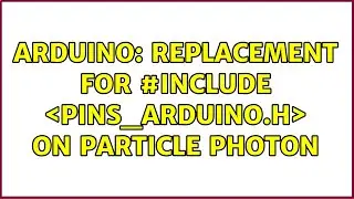 Arduino: Replacement for #include ＜pins_arduino.h＞ on particle photon