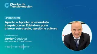 043 | Aporta o Aparta: Un Mandato Inequ&iacute;voco en Edelvives para Alinear Estrategia, Gesti&oacute;n y Cultura