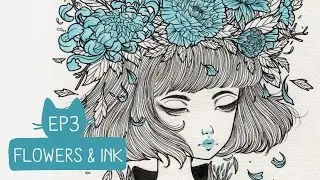 EP. 3 SPEED DRAWING INK, COPICS & FLOWERS