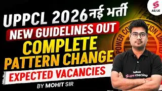 UPPCL JE New Vacancy 2026 Update | UPPCL Vacancy 2026 New Guidelines Out | Mohit Sir