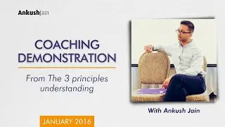 LIVE DEMO - Coaching From The Three Principles - January 2016