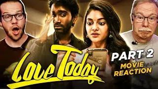 Love Today Movie Reaction Part 2/3 | Pradeep Ranganathan, Ivana, Yogi Babu, Sathyaraj