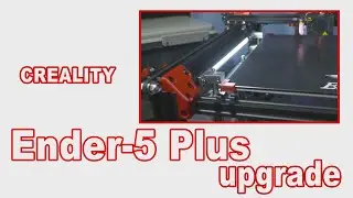 Creality Ender 5 Plus upgrade　【3Dプリンター】