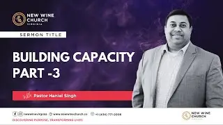 Building Capacity - Part 3 | New Wine Church Lynchburg VA #propheticsermon