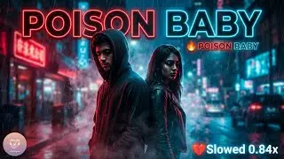 Poison Baby (Hindi Slowed 0.84x) | Male Female Duet | Toxic Love Song | INVISIBLE GAANA