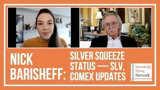 Nick Barisheff: Silver Squeeze Status &mdash; SLV, COMEX Updates