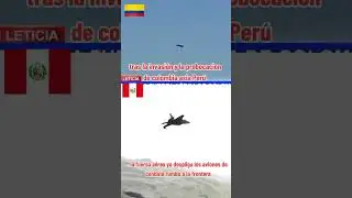 Colombia Manda sus Aviones de Combate a Invadir Per&uacute; #per&uacute; #conflicto #per&uacute; #ultimominuto