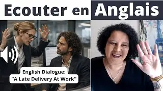 Anglais - Anglais au travail : comprendre un retard de livraison | Dialogue B1–B2