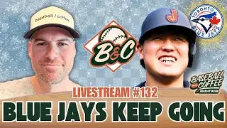 Baseball & Coffee // Blue Jays Keep Going // Livestream #132