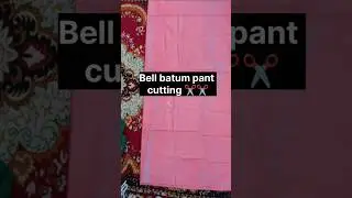 Bell batum pant cutting ✂️ #ytshorts #shortvideo #youtubeshorts #bellbatmpantcutting