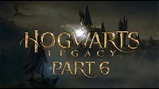 Hogwarts Legacy LIVE 🔴 | Open World Harry Potter Game | Part 6