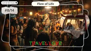 🔥 Flow of Life 🌴 Reggae &ndash; Lani & Sol | &ndash;  Dub Chill Roots Jamaica eastern roots