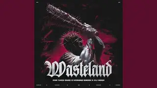 Wasteland (feat. Undead Ronin)