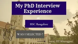 My PhD interview experience at IISC Bangalore | What are the question asked in PhD Interview #phd
