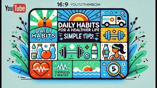 Daily Habits for a Healthier Life: Simple Tips!