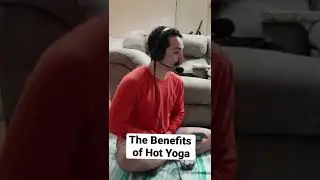 The Many Benefits of Hot Yoga
