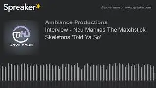 Neu Mannas The Matchstick Skeletons 'Told Ya So'