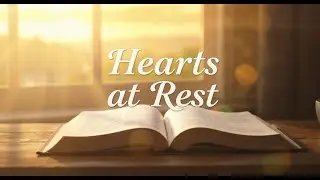 Hearts at Rest   Pt 1   Grateful in All Circumstances