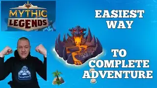 MYTHIC LEGENDS EASIEST WAY TO COMPLETE ADVENTURE!!