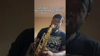 I just jugged a band director I got a brand new saxophone 96.849% accurate #fyp #fypシ゚viral