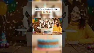Happy birthday Donkey 🎉🎉🎉🐴.#trending #shortsviral #ai #funny #shortvideos #shortsfeed #aivideo