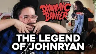 Dynamic Banter 295 - The Legend of Johnryan