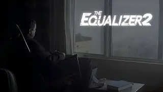 The Equalizer 2 | Ambient Soundscape