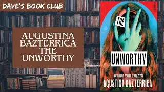Spoiler-free review: Augustina Bazterrica - The Unworthy (2025) - Dave's Book Club📚