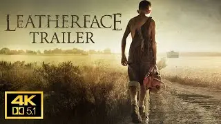 Leatherface 2017 Trailer  4K AC3 5.1