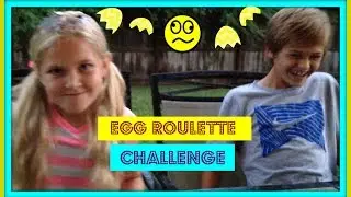 EGG ROULETTE CHALLENGE- MATTHEW & MARISSA