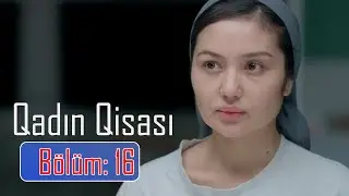 Qadın Qisası 16.B&ouml;l&uuml;m (Fatimə Və Z&ouml;hrə)