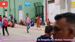 AIIMS New Delhi, Patient waiting on footpaths for Medical Treatment