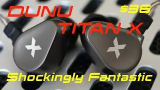 DUNU TITAN X Удивительно фантастично! 35 долларов.