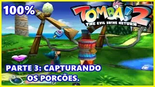 Tomba 2 - PS1 - 100% - Parte 3 - Capturando os Porc&otilde;es.