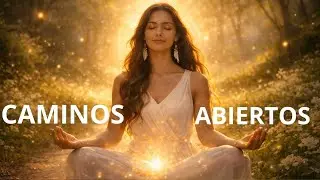 Caminos Abiertos ✨ Mantra de Abundancia para Abrir Oportunidades y Prosperidad