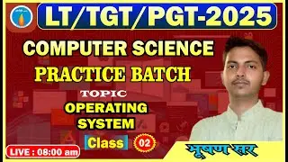 Class -2 | Operating System Practice Batch | Computer Science | 🎯 LT Grade Mains 2025 | MCQs