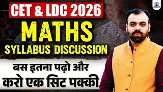 CET & LDC 2026 Maths | Complete Strategy for One Sure Selection | Full Syllabus +High-Scoring Topics