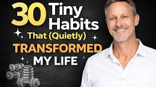 30 Tiny Habits That Quietly Transform Your Life | Dr. Mark Hyman 