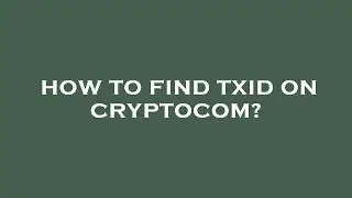 How to find txid on cryptocom?