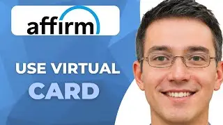 How To Use Affirm Virtual Card (2025 Guide)