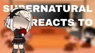 Early Supernatural Reacts To Sabrina Spellman Part 2 - Gacha Reacts