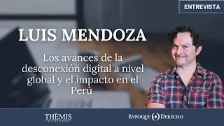 Entrevista | Luis Mendoza: Los avances de la desconexión digital a nivel global y el impacto en Perú