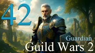 The Guardian of Tyria - Guild Wars 2 - Chapter -  42